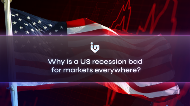 Why is a US recession bad for markets everywhere?