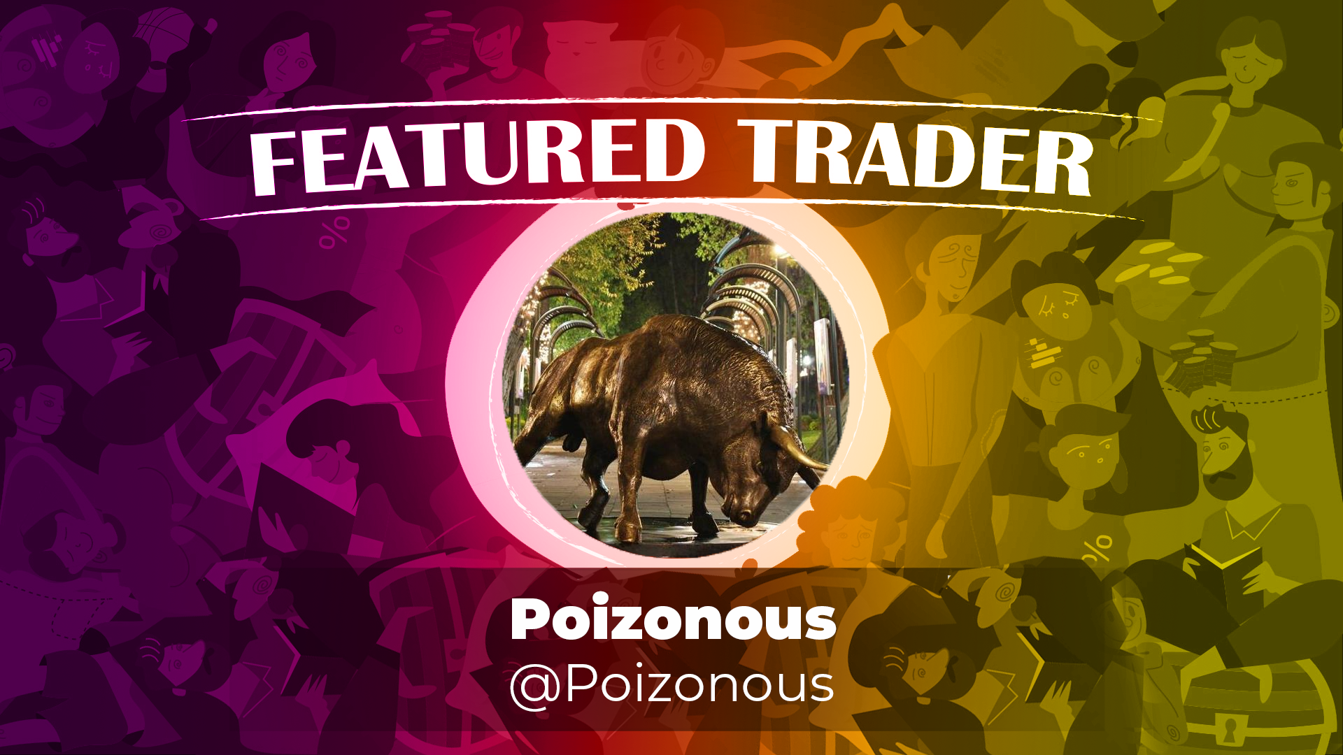 Featured Trader of the Week: @Poizonous