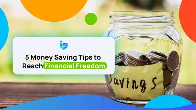5 Money Saving Tips to Reach Financial Freedom