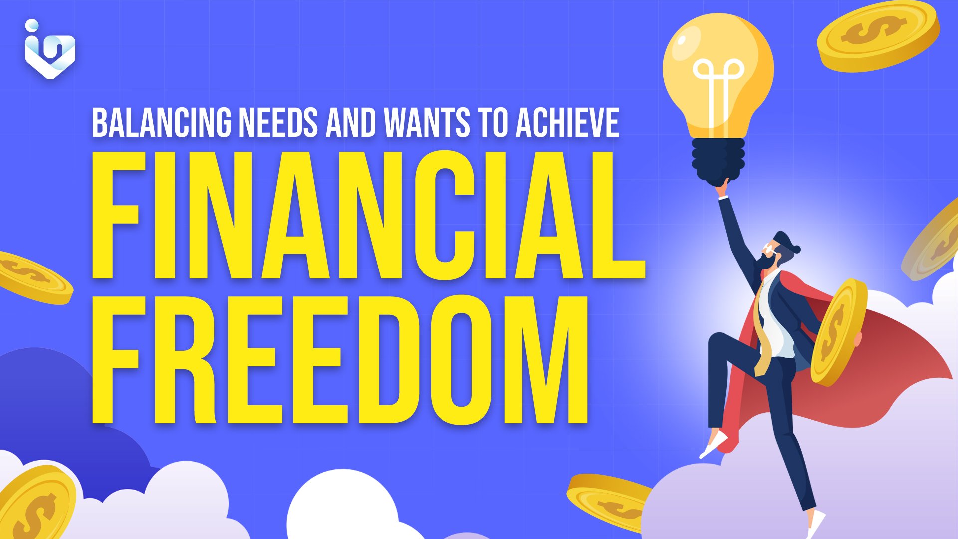 Balancing Needs and Wants to Achieve Financial Freedom