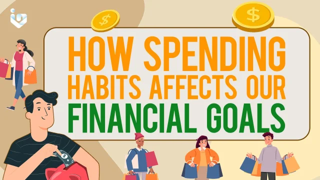 How Spending Habits Affect Our Financial Goals