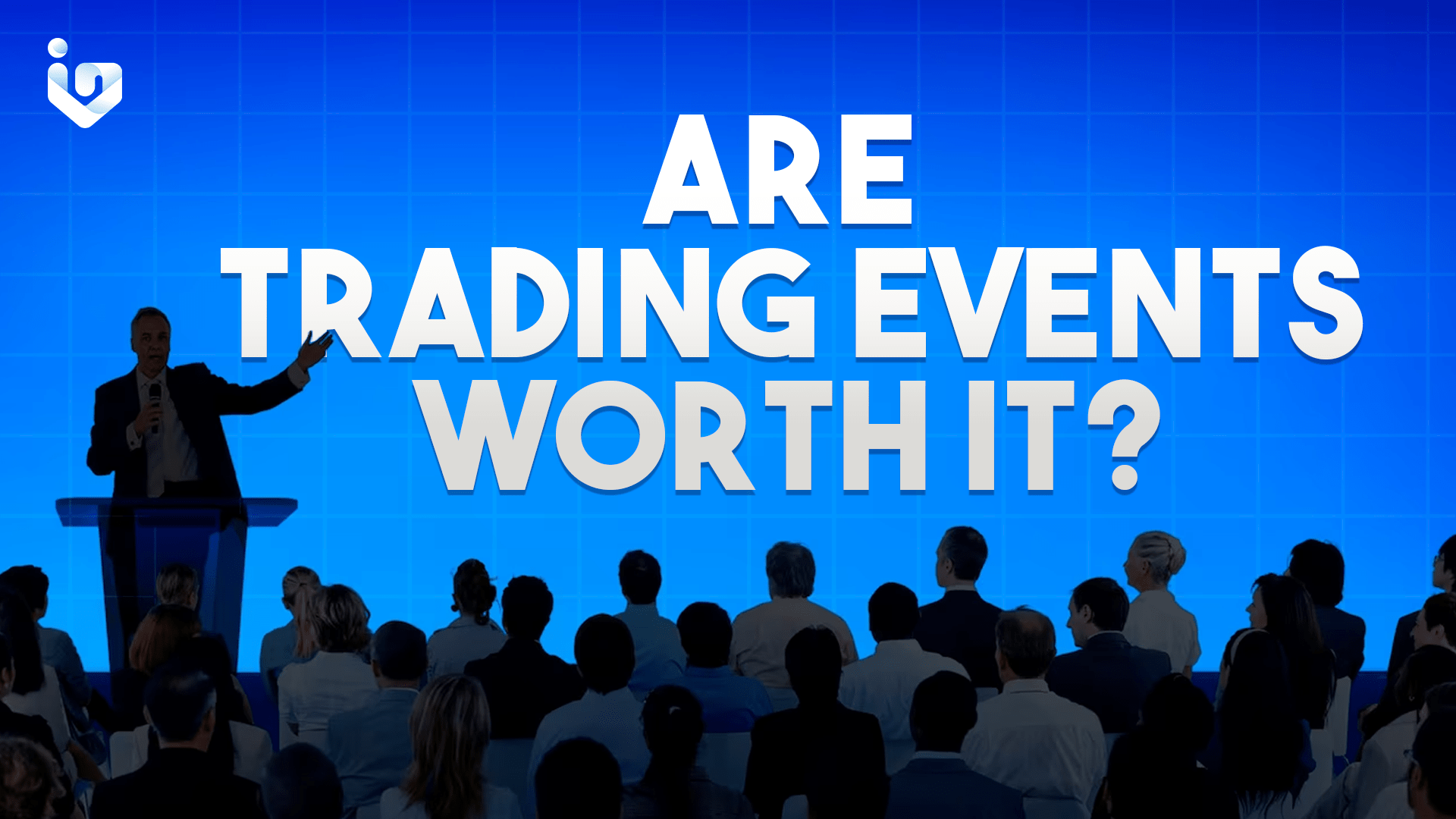 Are Trading Events Worth It?