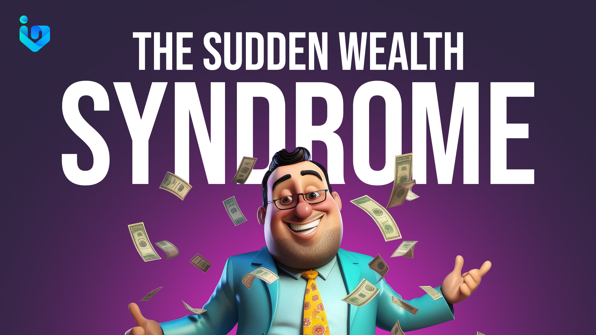 The sudden wealth syndrome