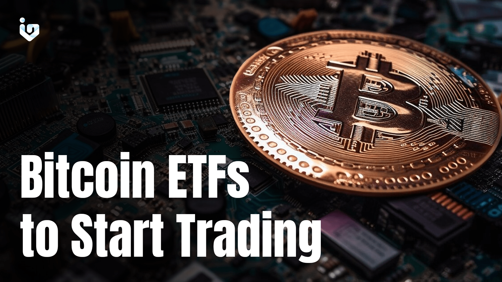 Bitcoin ETFs to Start Trading