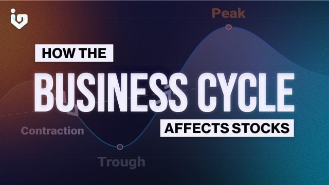 How The Business Cycle Affects Stocks