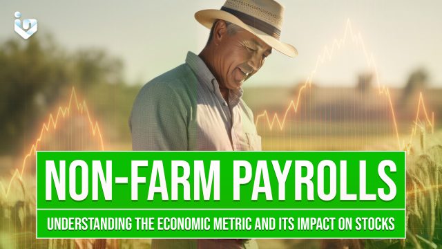 Non-Farm Payrolls: Understanding the Economic Metric and its Impact on Stocks