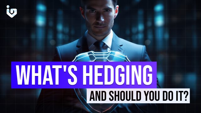What's Hedging and Should You Do It?