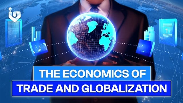 The Economics of Trade and Globalization