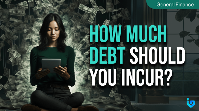 How Much Debt Should You Incur?