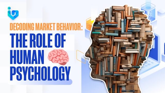 Decoding Market Behavior: The Role of Human Psychology