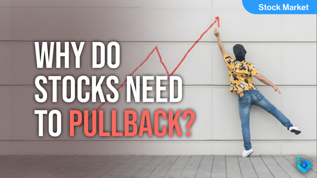 Why do Stocks Need to Pullback?